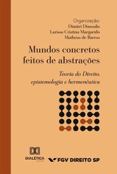 mundos concretos feitos de abstraçes (ebook)-dimitri dimoulis-larissa cristina margarido-matheus de barros-9786527070498
