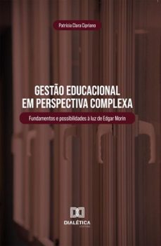 gesto educacional em perspectiva complexa (ebook)-patrícia clara cipriano-9786527083498