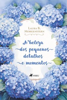 a beleza dos pequenos detalhes e momentos (ebook)-laura b. morgenstern-9786528007998