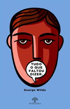 tudo o que faltou dizer (ebook)-george wilde-9786528600298