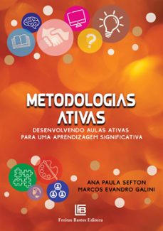 metodologias ativas (ebook)-ana paula sefton-marcos evandro galini-9786556752198