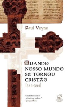 quando nosso mundo se tornou cristo (ebook)-paul veyne-9786558021698
