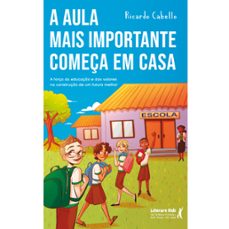 a aula mais importante começa em casa (ebook)-ricardo cabello-9786559227198