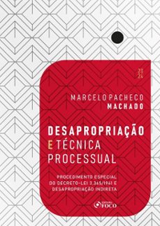 desapropriaço e tecnica processual - 1ª ed - 2024 (ebook)-marcelo pacheco machado-9786561201698
