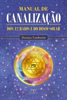 manual de canalizaço dos 12 raios e do disco solar (ebook)-doriana tamburini-9786587905198