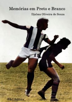 memorias em preto e branco: g.e.c. (ebook)-djalma oliveira de souza-9786599572098