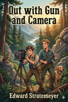 out with gun and camera; or, the boy hunters in the mountains (ebook)-9786726031498