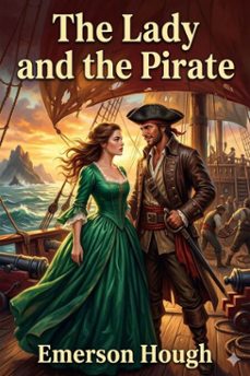 the lady and the pirate / being the plain tale of a diligent pirate and a fair captive (ebook)-9786726032198