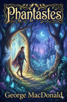 phantastes: a faerie romance for men and women (ebook)-george macdonald-9786726556298