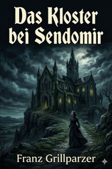 das kloster bei sendomir (ebook)-franz grillparzer-9786726568598