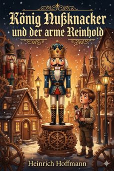 konig nussknacker und der arme reinhold / ein kindermahrchen in bildern (ebook)-heinrich hoffmann-9786726569298