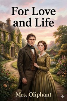 for love and life (ebook)-mrs. oliphant-9786726583898