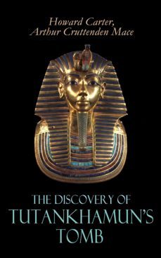the discovery of tutankhamun's tomb (ebook)-howard carter-arthur cruttenden mace-9788027303298