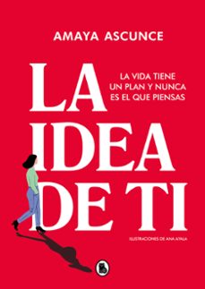 la idea de ti-amaya ascunce-9788402426598