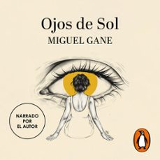 ojos de sol (audiolibro)-miguel gane-9788403523098
