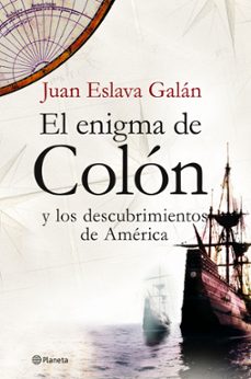 el enigma de colon y los descubrimientos de america-juan eslava galan-9788408066798