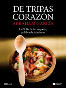 de tripas corazon: la biblia de la casqueria, palabra de abraham-9788408081098