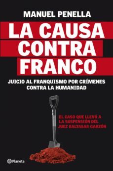 la causa contra franco: el caso que llevo a la suspension del jue z baltasar garzon-9788408096498
