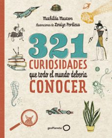 321 curiosidades que todo el mundo deberia conocer-9788408206798