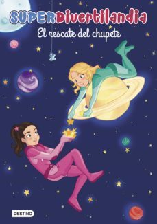 superdivertilandia. el rescate del chupete-9788408216698