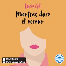 mientras dure el verano (audiolibro)-lucia gil-9788408233398
