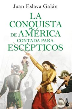 la conquista de america contada para escepticos-9788408234098