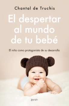 el despertar al mundo de tu bebe-chantal de truchis-9788408251798