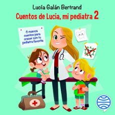 cuentos de lucia, mi pediatra 2 (audiolibro)-lucia galan bertrand-9788408254898