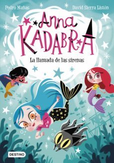 anna kadabra 10. la llamada de las sirenas (ebook)-pedro mañas-david sierra liston-9788408263098