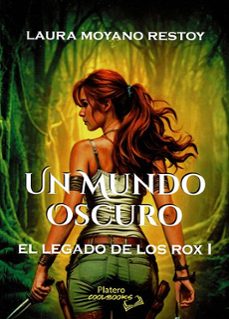 un mundo oscuro. el legado de los rox i-laura moyano-9788410062498