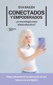 conectados y empoderados (ebook)-eva bailen-9788410079298