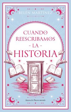 cuando reescribamos la historia-belen martinez-9788410239098
