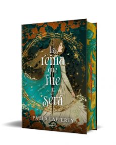 la reina que fue y sera-paula lafferty-9788410396098