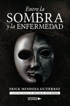 entre la sombra y la enfermedad (ebook)-erick mendoza gutiérrez-9788410462298