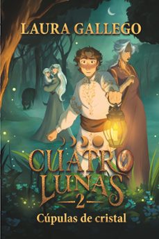 cuatro lunas 2: cupulas de cristal-laura gallego-9788410550698