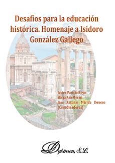 desafios para la educacion historica. homenaje a isidoro gonzalez galle. (ebook)-javier paricio royo-9788410708198