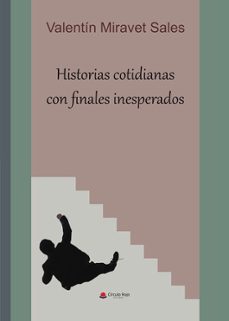 historias cotidianas con finales inciertos-valentin miravet sales-9788410733398