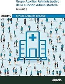 temario 3 grupo auxiliar administrativo de la funcion administrativa del servicio aragones de salud-9788410772298