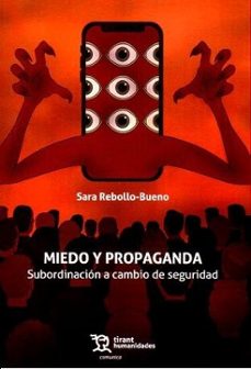 miedo y propaganda: subordinacion a cambio de seguridad-sara rebollo bueno-9788410819498