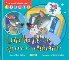 lobito no se quiere ir a dormir-maria mañeru-9788410847798