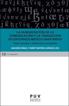 la humanización de la comunicación y la traducción en entornos me dico-sanitarios-9788411186698