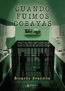 cuando fuimos cobayas-ricardo brandon-9788411282598