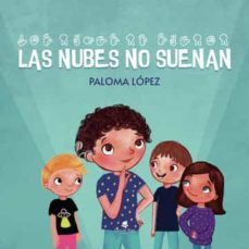 las nubes no suenan-paloma maria lopez jimenez-9788411459198