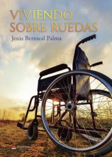 viviendo sobre ruedas-jesus berrocal palma-9788411557498