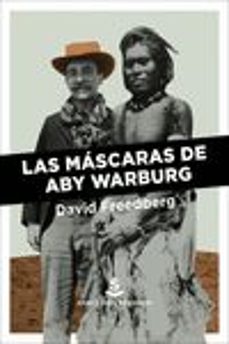 las mascaras de aby warburg-david freedberg-9788412009798