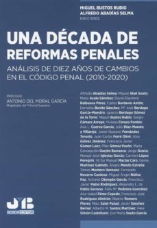 una decada de reformas penales-miguel bustos rubio-9788412201598