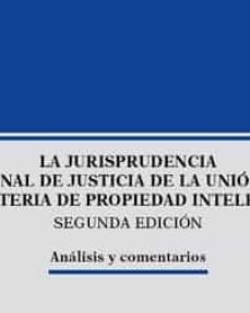 jurisprudencia del tribunal de justicia de la union europea en materia de propiedad intelectual. analisis y comentarios-9788412295498