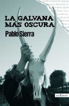la galvana más oscura-pablo sierra-9788412311198