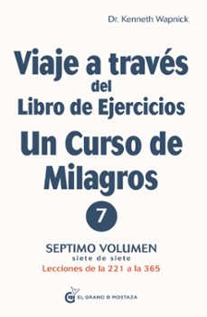 viaje a traves del libro de ejercicios un curso de milagros 7-kenneth wapnick-9788412338898