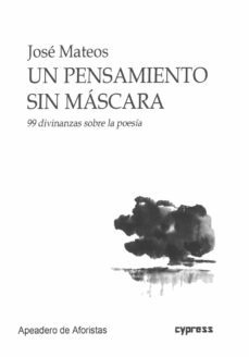 un pensamiento sin mascara: 99 divinanzas sobre la poesia-9788412389098